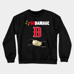 do damage done repeat for Boston baseball fans Crewneck Sweatshirt